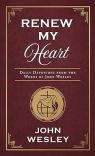 Renew My Heart -  Daily Devotions from the Works of John Wesley